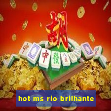 hot ms rio brilhante