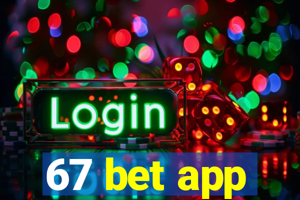 67 bet app