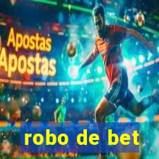 robo de bet