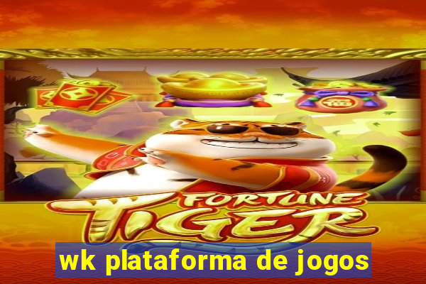 wk plataforma de jogos