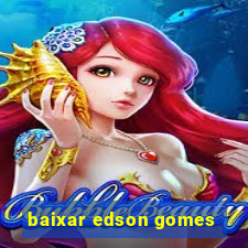 baixar edson gomes