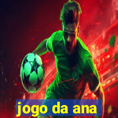 jogo da ana