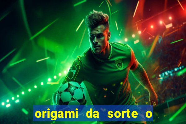 origami da sorte o que escrever