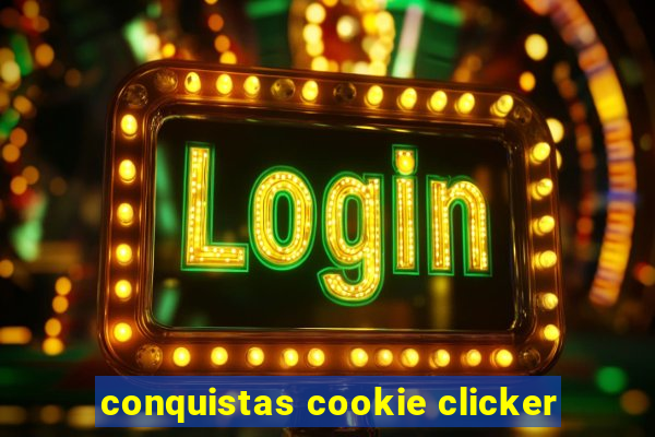 conquistas cookie clicker