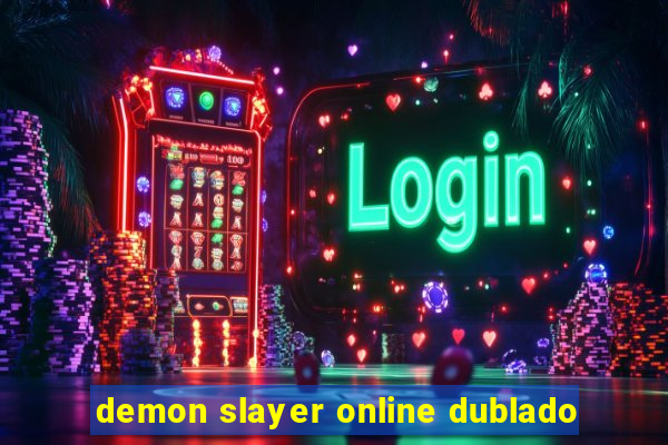 demon slayer online dublado