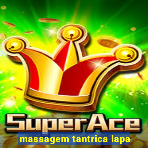 massagem tantrica lapa