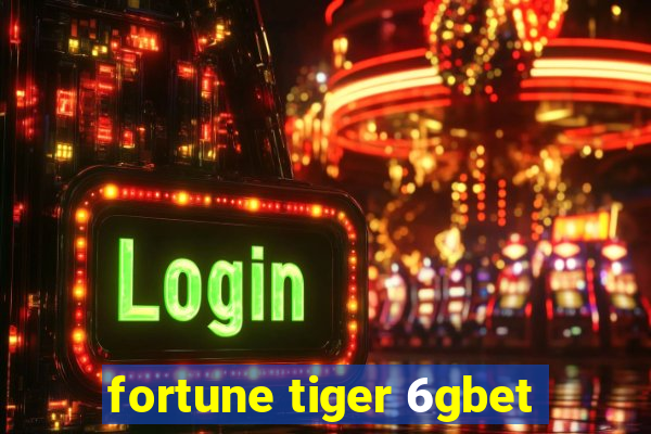 fortune tiger 6gbet