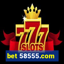 bet 58555.com