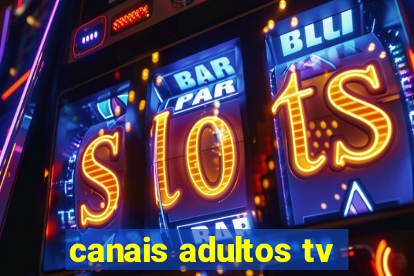 canais adultos tv