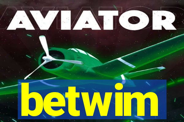 betwim