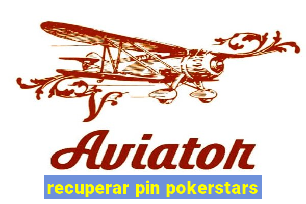 recuperar pin pokerstars