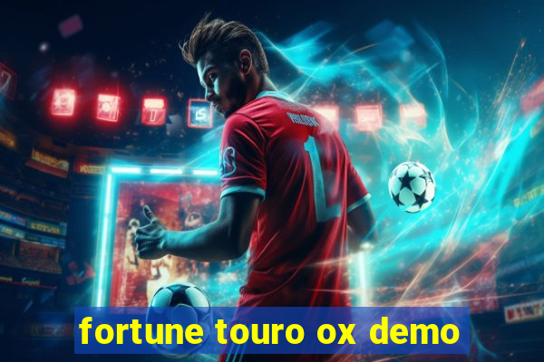 fortune touro ox demo