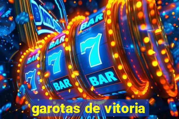 garotas de vitoria