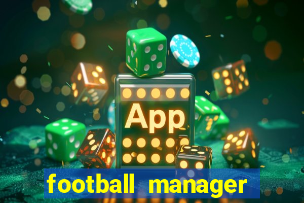 football manager 2024 crackeado