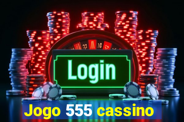 Jogo 555 cassino