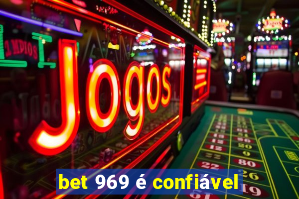 bet 969 é confiável