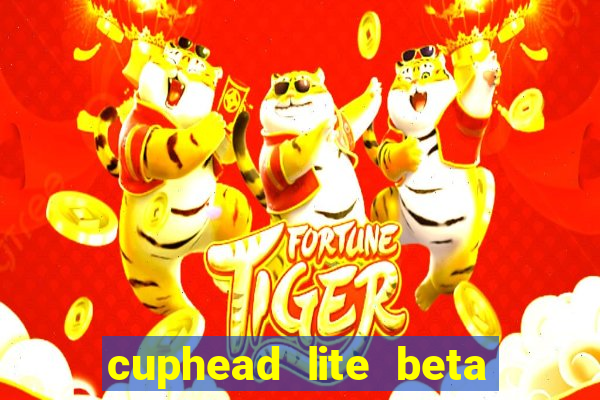 cuphead lite beta 9.1 download