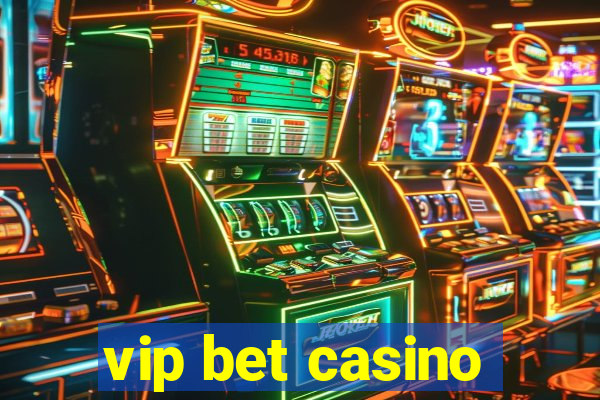 vip bet casino