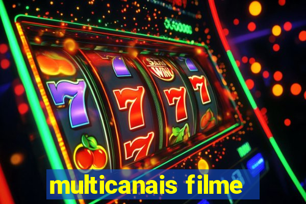 multicanais filme