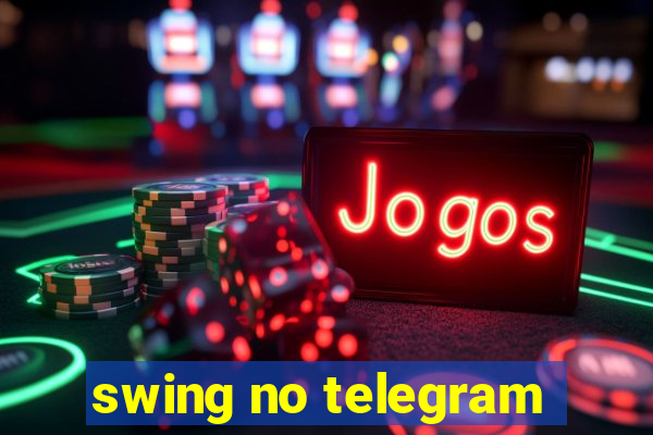 swing no telegram