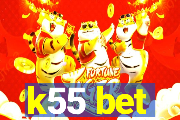 k55 bet