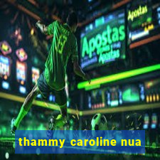 thammy caroline nua