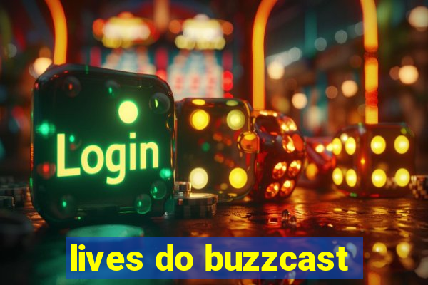 lives do buzzcast