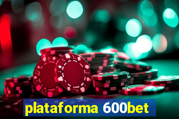 plataforma 600bet