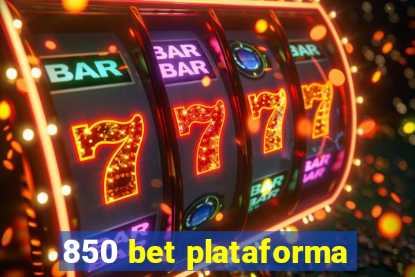 850 bet plataforma