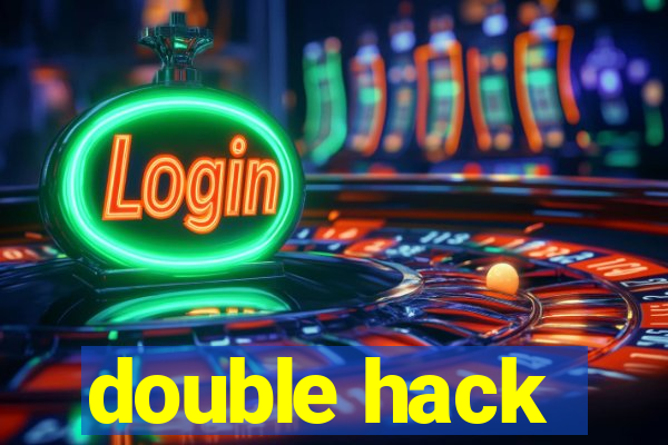 double hack