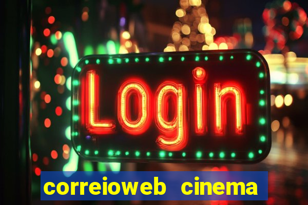 correioweb cinema todos os filmes