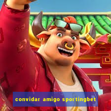 convidar amigo sportingbet