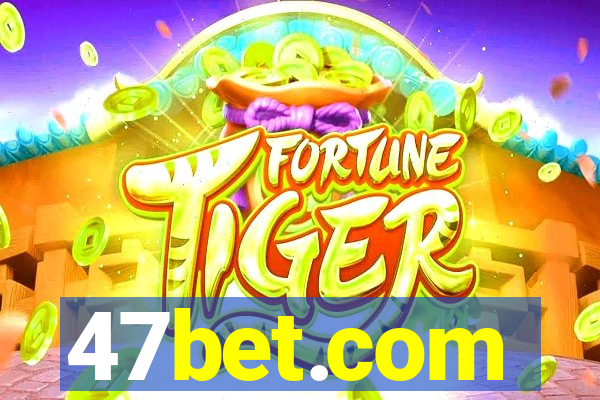 47bet.com