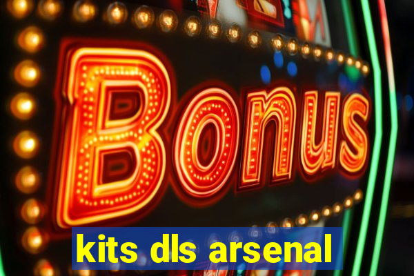 kits dls arsenal