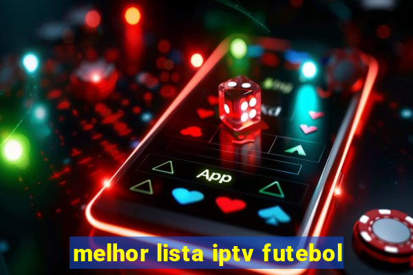 melhor lista iptv futebol