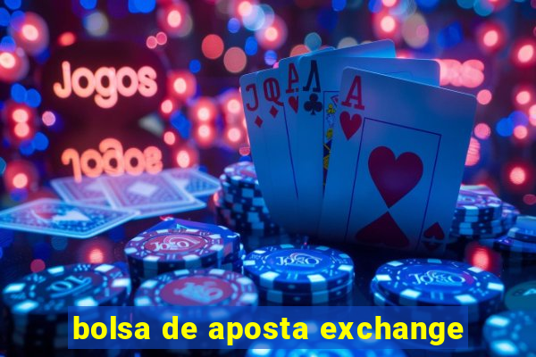 bolsa de aposta exchange