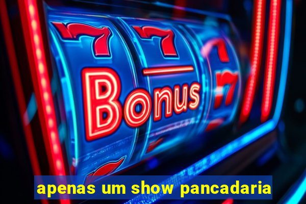 apenas um show pancadaria