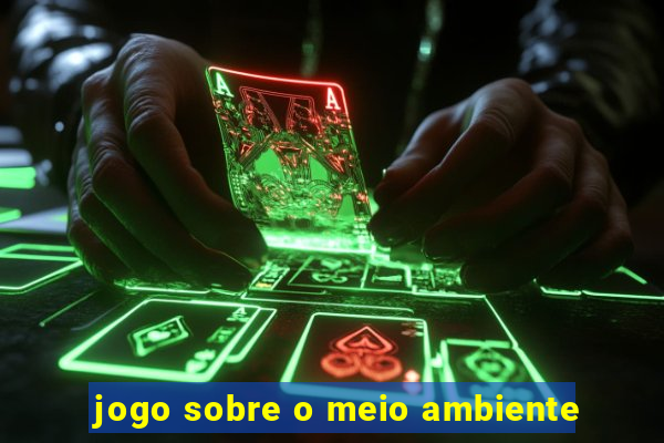 jogo sobre o meio ambiente