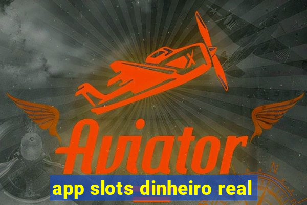 app slots dinheiro real