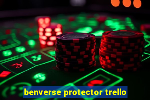 benverse protector trello