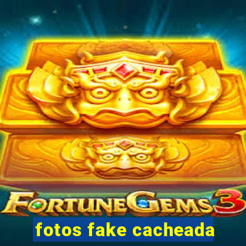 fotos fake cacheada