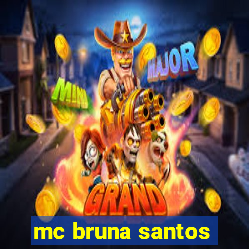 mc bruna santos