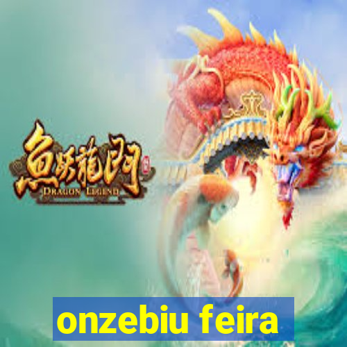 onzebiu feira