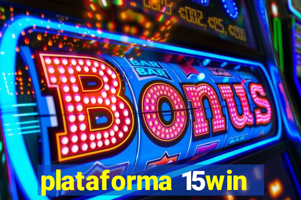 plataforma 15win