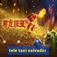 tele taxi salvador