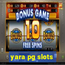 yara pg slots