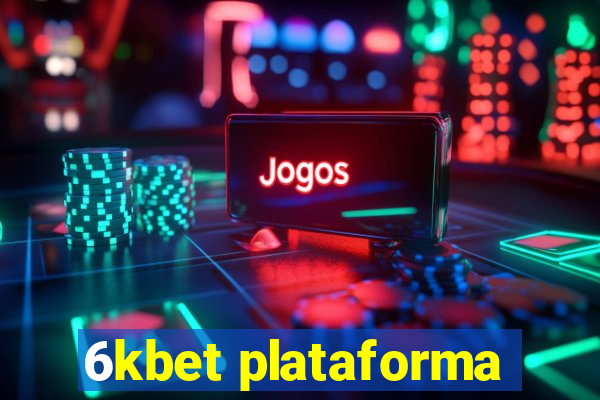 6kbet plataforma