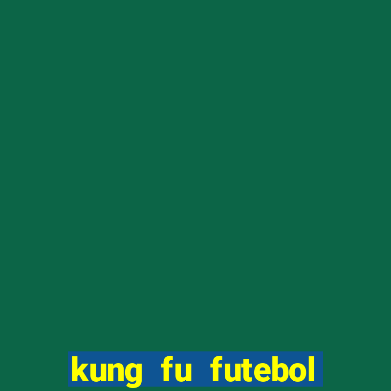 kung fu futebol clube download dublado