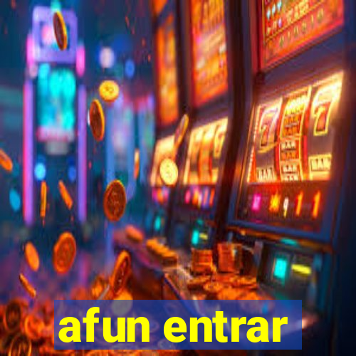 afun entrar