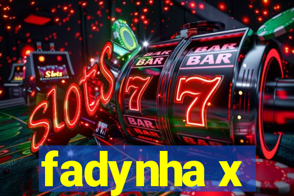 fadynha x